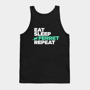 Eat, Sleep, Ferret, Repeat Tank Top